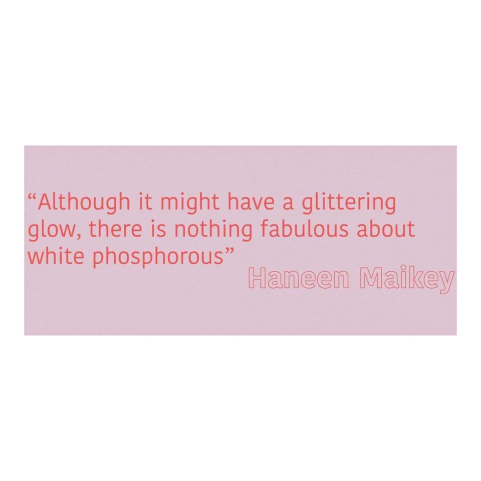 Quote stating: Although it may have a glittering glow, there is nothing fabulous about white phosphorous